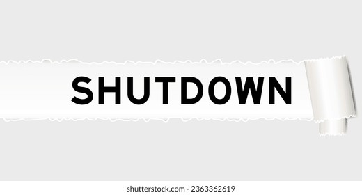 Ripped gray paper background that have word shutdown under torn part