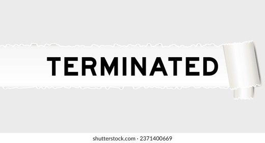 Ripped gray paper background that have word terminated under torn part