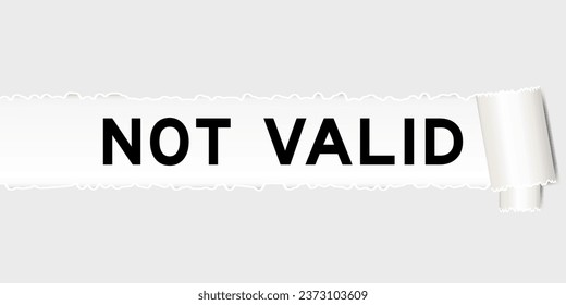 Ripped gray paper background that have word not valid under torn part