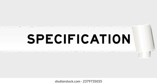 Ripped gray paper background that have word specification under torn part