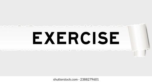 Ripped gray paper background that have word exercise under torn part