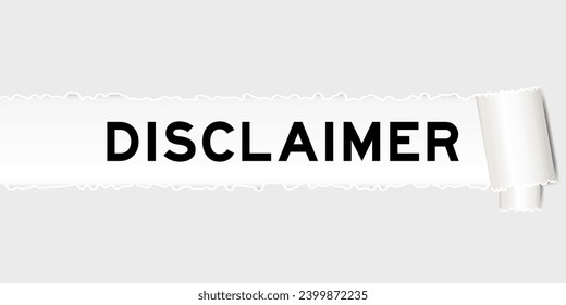 Ripped gray paper background that have word disclaimer under torn part