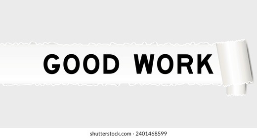Ripped gray paper background that have word good work under torn part