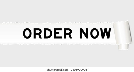 Ripped gray paper background that have word order now under torn part