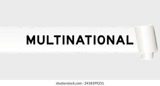 Ripped gray paper background that have word multinational under torn part