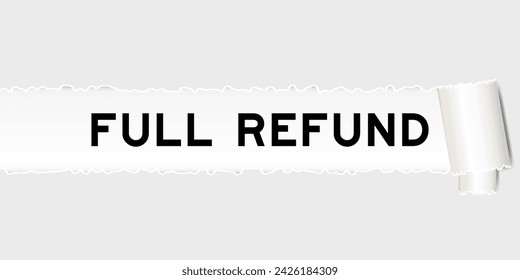 Ripped gray paper background that have word full refund under torn part