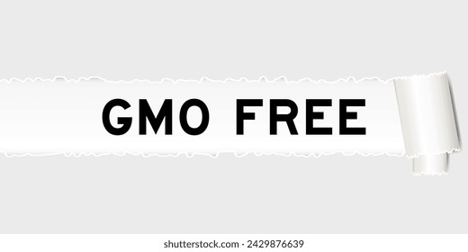 Ripped gray paper background that have word GMO (abbreviation of Genetically Modified Organisms) free under torn part