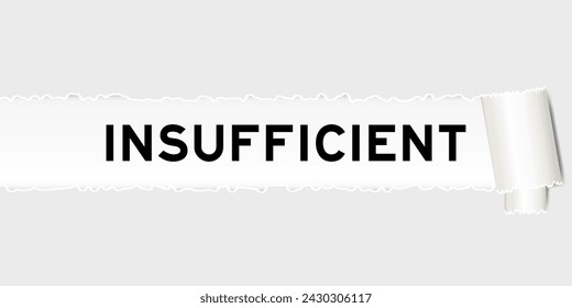 Ripped gray paper background that have word insufficient under torn part