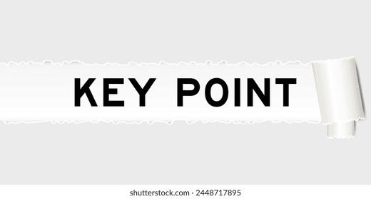 Ripped gray paper background that have word key point under torn part