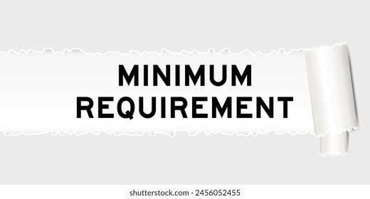 Ripped gray paper background that have word minimum requirement under torn part