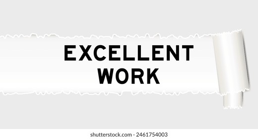Ripped gray paper background that have word excellent work under torn part