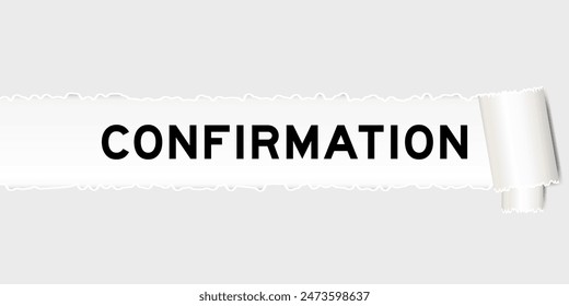 Ripped gray paper background that have word confirmation under torn part