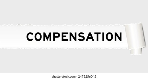 Ripped gray paper background that have word compensation under torn part