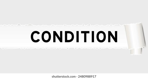 Ripped gray paper background that have word condition under torn part
