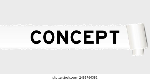 Ripped gray paper background that have word concept under torn part