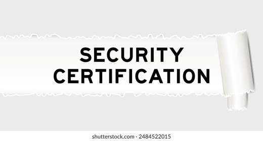 Ripped gray paper background that have word security certification under torn part