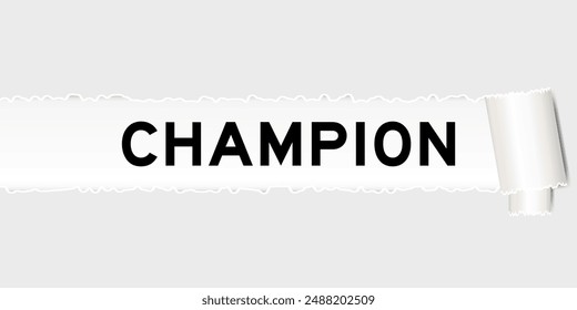 Fondo de papel gris rasgado que tiene la palabra campeón bajo parte rasgada