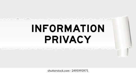 Ripped gray paper background that have word information privacy under torn part
