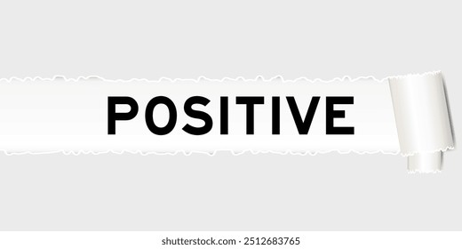 Ripped gray paper background that have word positive under torn part