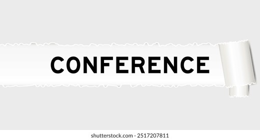 Ripped gray paper background that have word conference under torn part