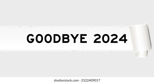 Ripped gray paper background that have word goodbye 2024 under torn part