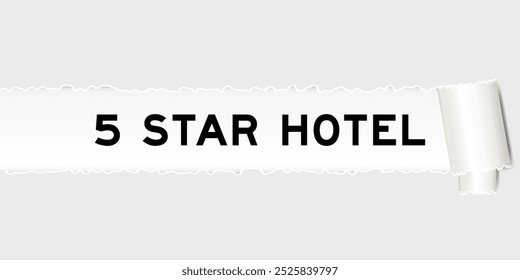 Ripped gray paper background that have word 5 star hotel under torn part