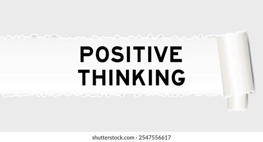 Ripped gray paper background that have word positive thinking under torn part