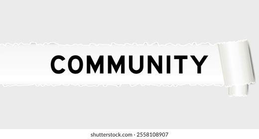 Ripped gray paper background that have word community under torn part