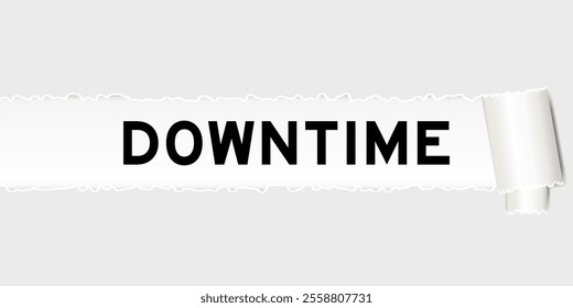 Ripped gray paper background that have word downtime under torn part