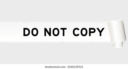 Ripped gray paper background that have word do not copy under torn part