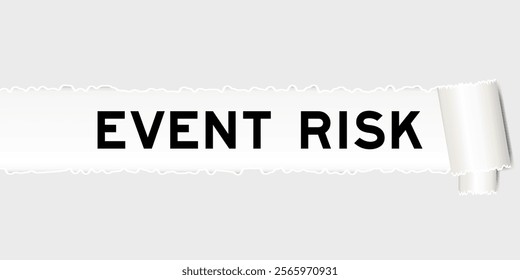 Ripped gray paper background that have word event risk under torn part