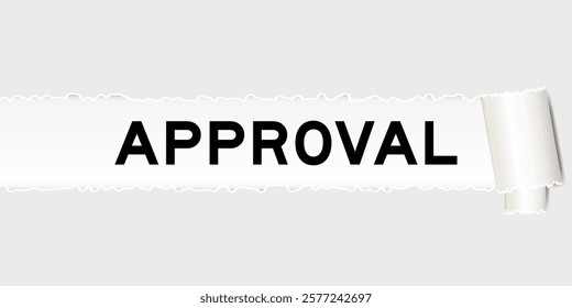 Ripped gray paper background that have word approval under torn part