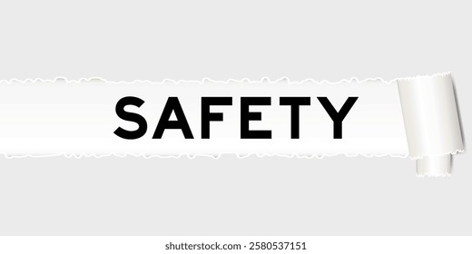 Ripped gray paper background that have word safety under torn part