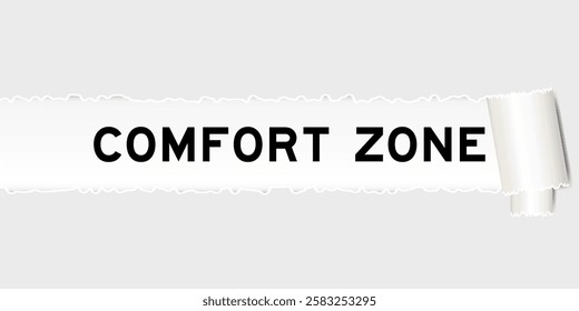 Ripped gray paper background that have word comfort zone under torn part