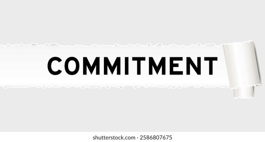 Ripped gray paper background that have word commitment under torn part