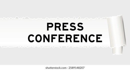 Ripped gray paper background that have word press conference under torn part