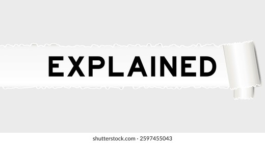 Ripped gray paper background that have word explained under torn part