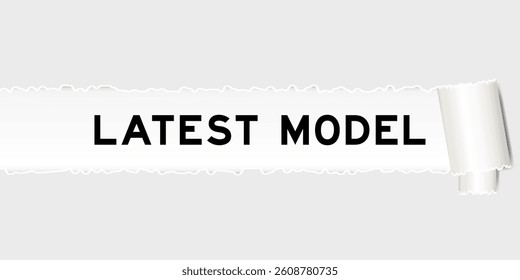 Ripped gray paper background that have word latest model under torn part