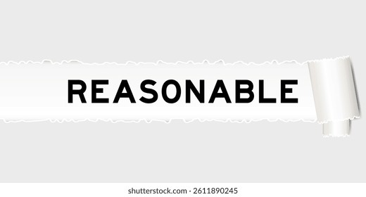 Ripped gray paper background that have word reasonable under torn part