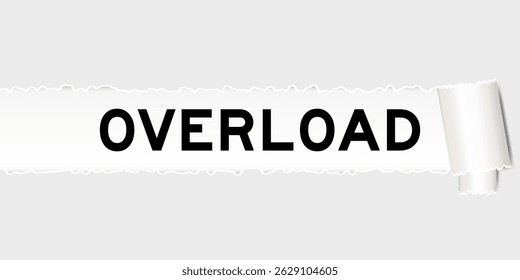 Ripped gray paper background that have word overload under torn part