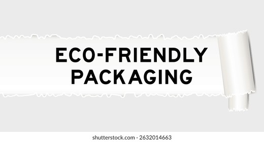 Ripped gray paper background that have word eco friendly packaging under torn part