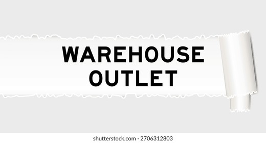 Ripped gray paper background that have word warehouse outlet under torn part