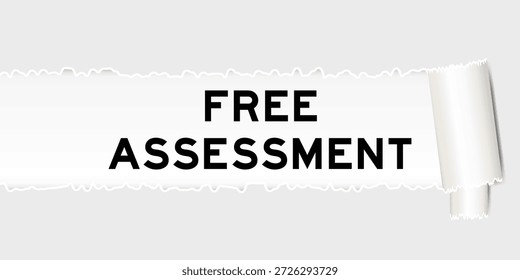 Ripped gray paper background that have word free assessment under torn part