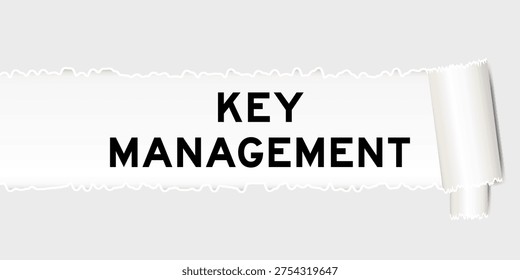 Ripped gray paper background that have word key management under torn part