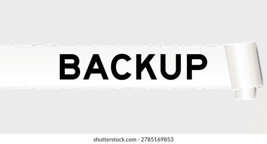 Ripped gray paper background that have word backup under torn part