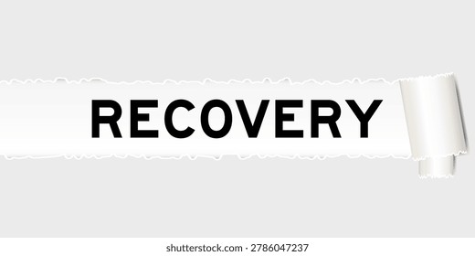 Ripped gray paper background that have word recovery under torn part