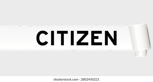 Ripped gray paper background that have word citizen under torn part