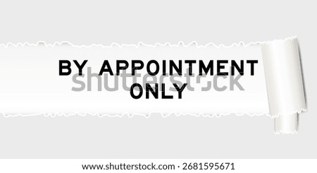 Ripped gray paper background that have word by appointment only under torn part