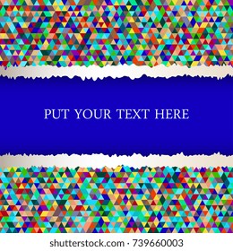 Ripped paper template with colorful mosaic on background. Geometric mosaic of triangles