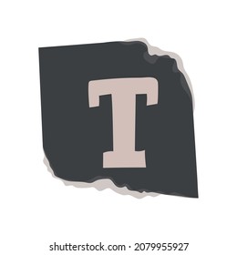 ripped ransom note with letter T